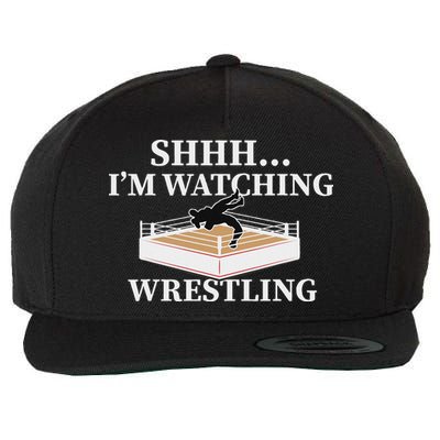 Shhh IM Watching Wrestling Funny Wrestling Lover Gift Wool Snapback Cap