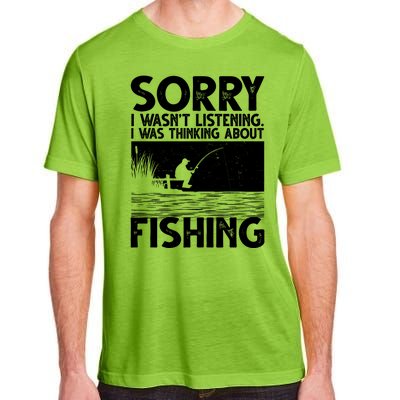 Sorry I Wasn't Listening I Was Thinking About Fishing Adult ChromaSoft Performance T-Shirt