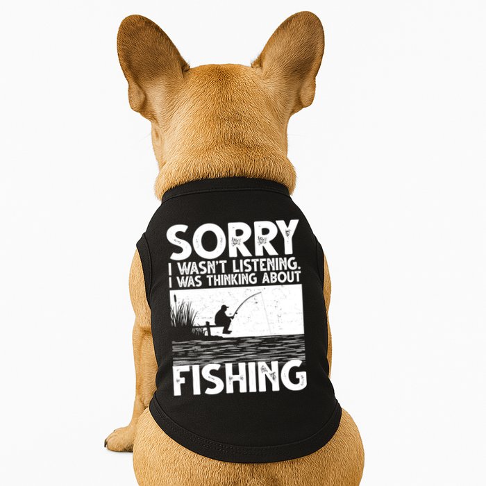 Sorry I Wasn't Listening I Was Thinking About Fishing Doggie Tank