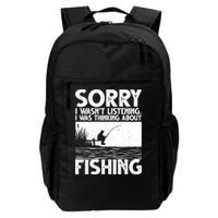 Sorry I Wasn't Listening I Was Thinking About Fishing Backpack