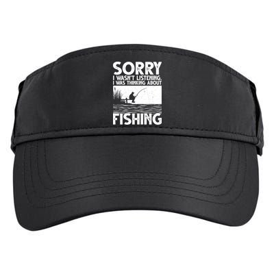 Sorry I Wasn't Listening I Was Thinking About Fishing Adult Drive Performance Visor