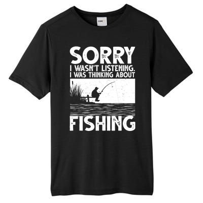 Sorry I Wasn't Listening I Was Thinking About Fishing Tall Fusion ChromaSoft Performance T-Shirt