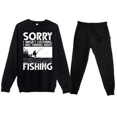 Sorry I Wasn't Listening I Was Thinking About Fishing Premium Crewneck Sweatsuit Set