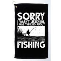 Sorry I Wasn't Listening I Was Thinking About Fishing Golf Towel