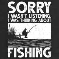 Sorry I Wasn't Listening I Was Thinking About Fishing Golf Towel