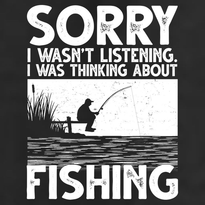 Sorry I Wasn't Listening I Was Thinking About Fishing Golf Towel