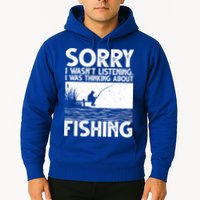 Sorry I Wasn't Listening I Was Thinking About Fishing Hoodie