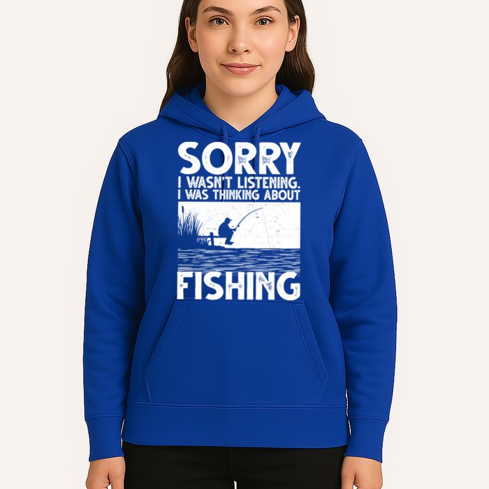 Sorry I Wasn't Listening I Was Thinking About Fishing Hoodie