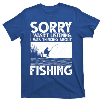 Sorry I Wasn't Listening I Was Thinking About Fishing T-Shirt