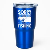 Sorry I Wasn't Listening I Was Thinking About Fishing Tumbler