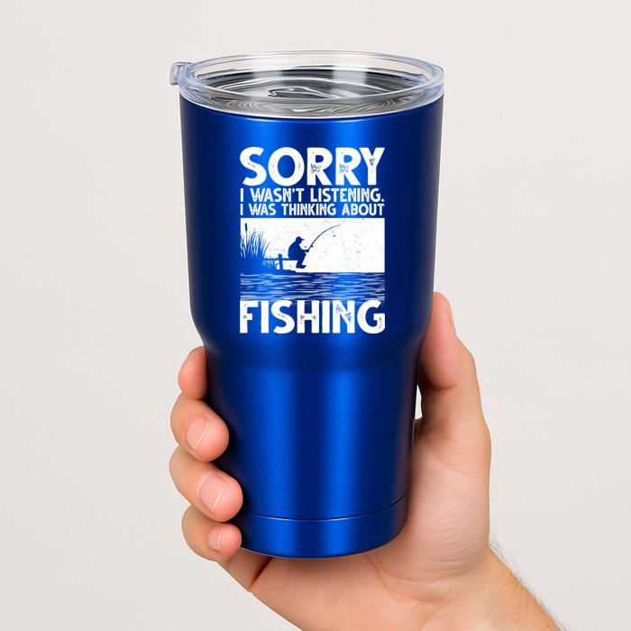 Sorry I Wasn't Listening I Was Thinking About Fishing Tumbler