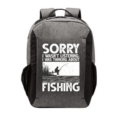 Sorry I Wasn't Listening I Was Thinking About Fishing Vector Backpack