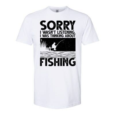 Sorry I Wasn't Listening I Was Thinking About Fishing Softstyle CVC T-Shirt