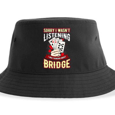 Sorry I WasnT Listening I Was Thinking About Bridge Sustainable Bucket Hat