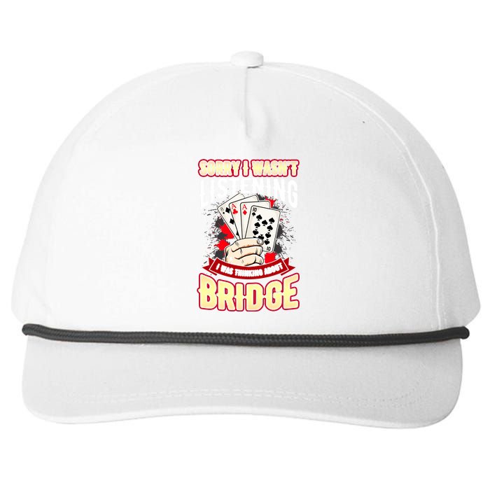 Sorry I WasnT Listening I Was Thinking About Bridge Snapback Five-Panel Rope Hat