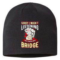 Sorry I WasnT Listening I Was Thinking About Bridge Sustainable Beanie