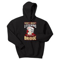 Sorry I WasnT Listening I Was Thinking About Bridge Kids Hoodie