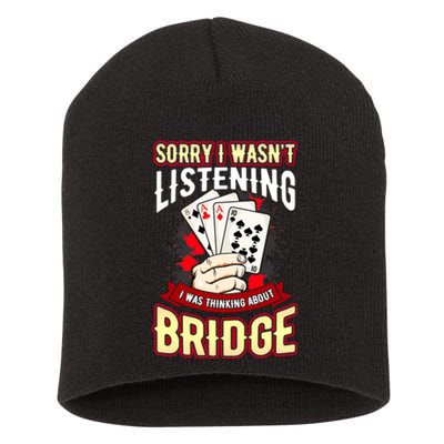 Sorry I WasnT Listening I Was Thinking About Bridge Short Acrylic Beanie