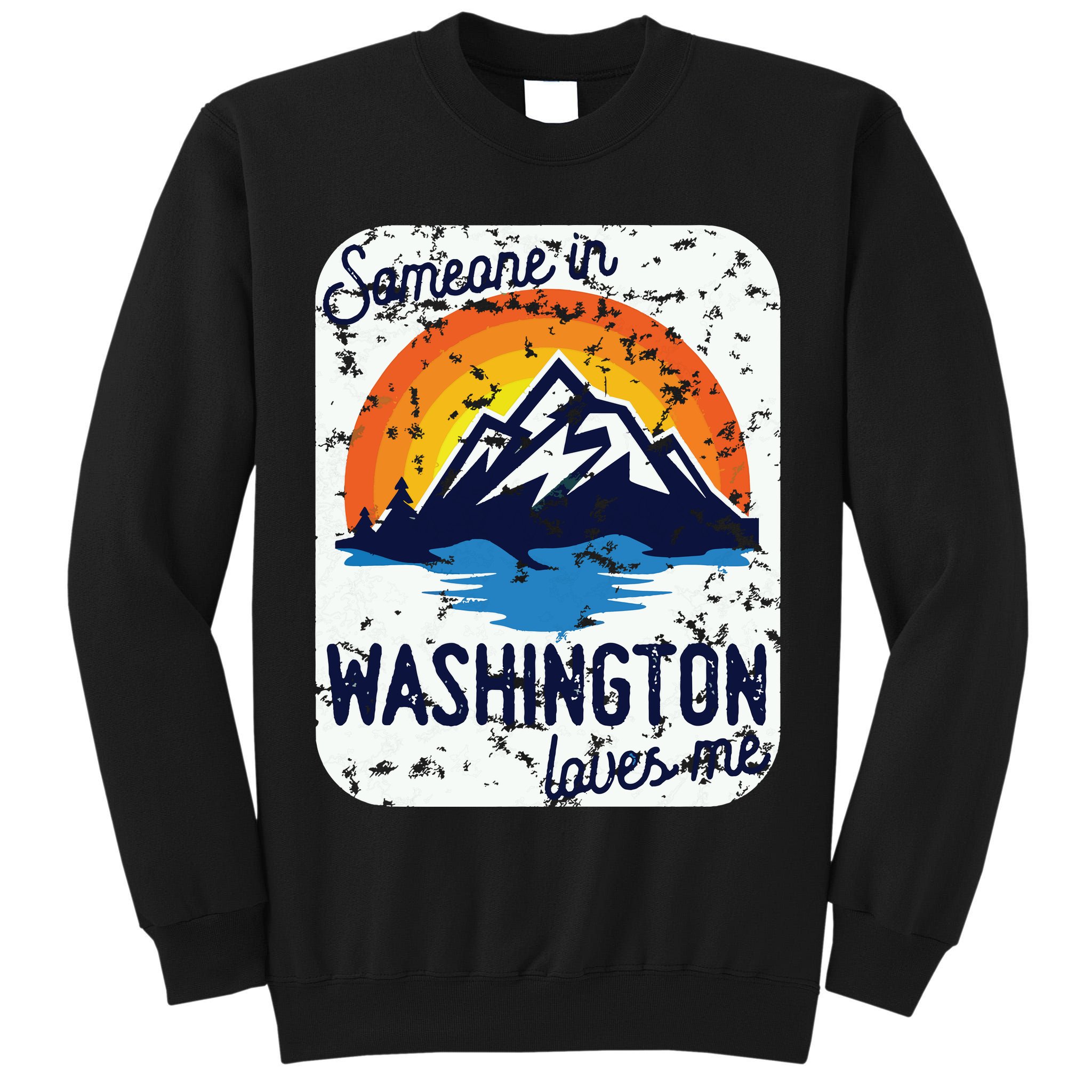 Someone In Washington Loves Me Tall Sweatshirt