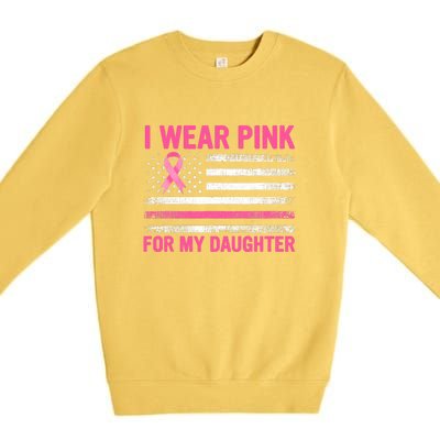 Support I Wear Pink For My Daughter Breast Cancer Awareness Premium Crewneck Sweatshirt