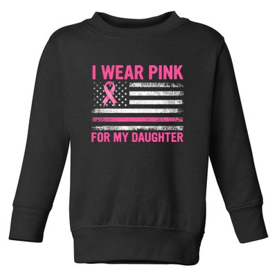 Support I Wear Pink For My Daughter Breast Cancer Awareness Toddler Sweatshirt