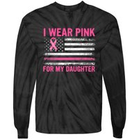 Support I Wear Pink For My Daughter Breast Cancer Awareness Tie-Dye Long Sleeve Shirt