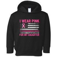 Support I Wear Pink For My Daughter Breast Cancer Awareness Toddler Hoodie