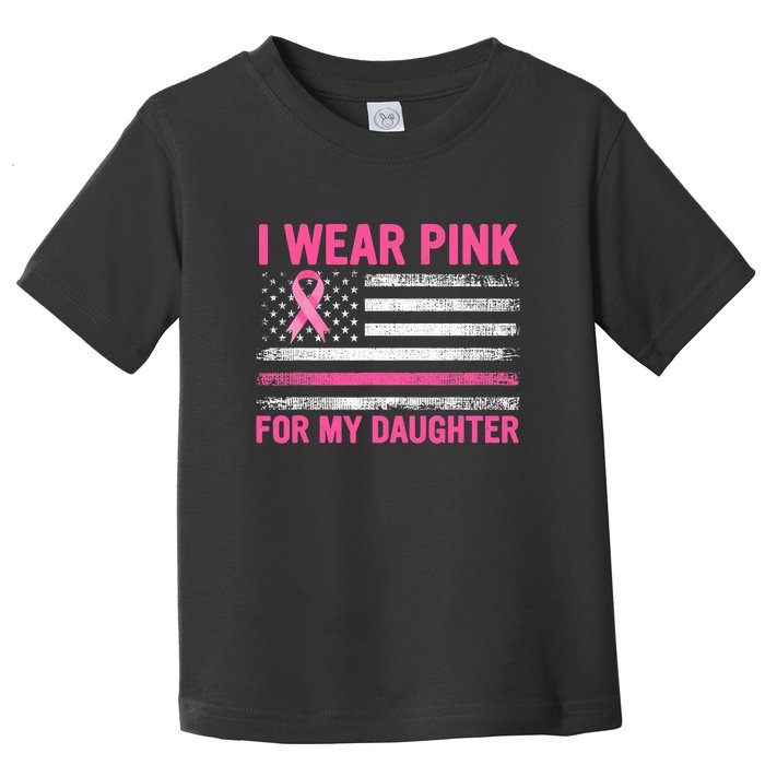 Support I Wear Pink For My Daughter Breast Cancer Awareness Toddler T-Shirt