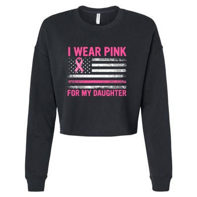 Support I Wear Pink For My Daughter Breast Cancer Awareness Cropped Pullover Crew