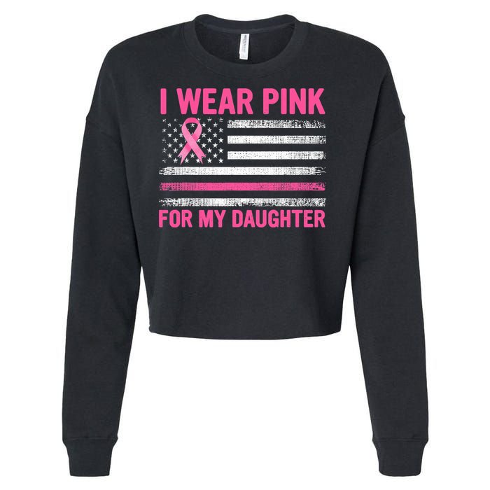 Support I Wear Pink For My Daughter Breast Cancer Awareness Cropped Pullover Crew