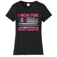 Support I Wear Pink For My Daughter Breast Cancer Awareness Women's T-Shirt