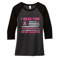 Support I Wear Pink For My Daughter Breast Cancer Awareness Women's Tri-Blend 3/4-Sleeve Raglan Shirt