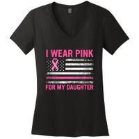 Support I Wear Pink For My Daughter Breast Cancer Awareness Women's V-Neck T-Shirt