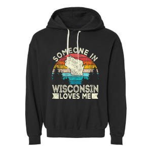 Someone In Wisconsin Loves Me Retro Wisconsin Garment-Dyed Fleece Hoodie