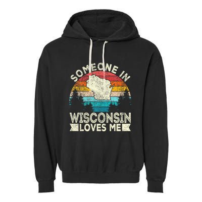 Someone In Wisconsin Loves Me Retro Wisconsin Garment-Dyed Fleece Hoodie