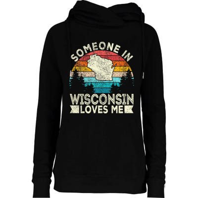 Someone In Wisconsin Loves Me Retro Wisconsin Womens Funnel Neck Pullover Hood