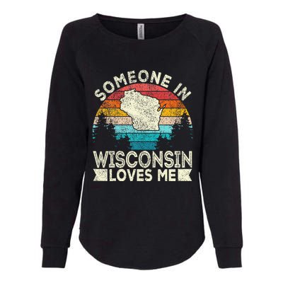 Someone In Wisconsin Loves Me Retro Wisconsin Womens California Wash Sweatshirt