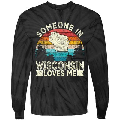 Someone In Wisconsin Loves Me Retro Wisconsin Tie-Dye Long Sleeve Shirt