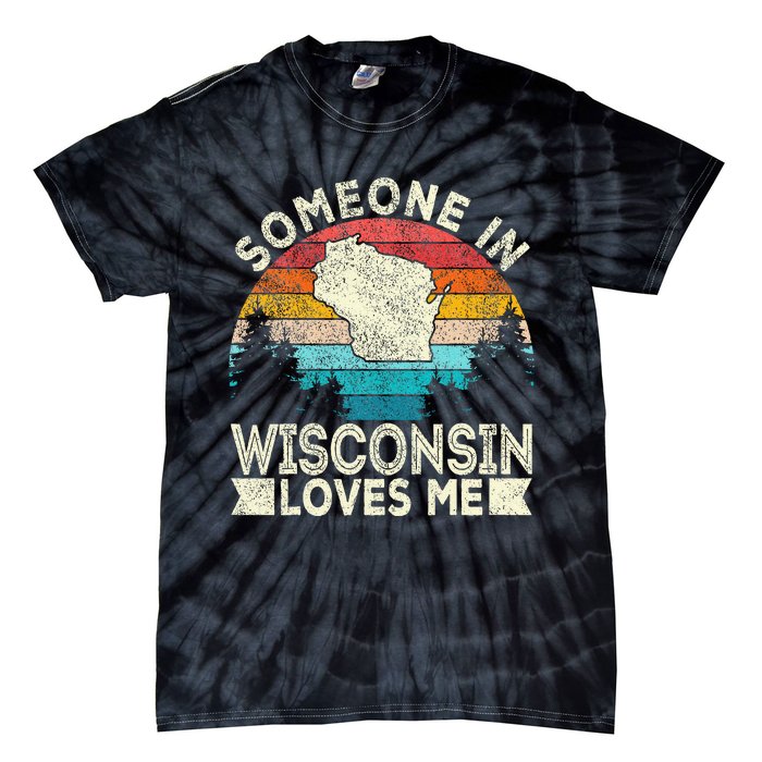 Someone In Wisconsin Loves Me Retro Wisconsin Tie-Dye T-Shirt