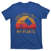 Sometimes I Wet My Plants Garden Lover T-Shirt