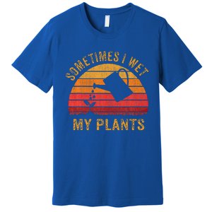 Sometimes I Wet My Plants Garden Lover Premium T-Shirt