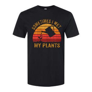 Sometimes I Wet My Plants Garden Lover Softstyle CVC T-Shirt