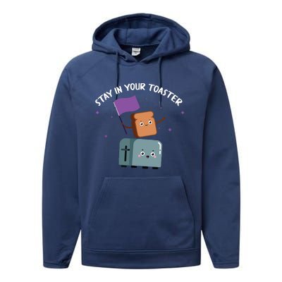 Stay In Your Toaster Funny Color Guard Gifts Performance Fleece Hoodie