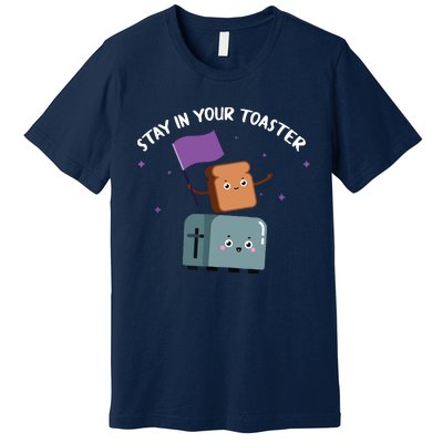 Stay In Your Toaster Funny Color Guard Gifts Premium T-Shirt