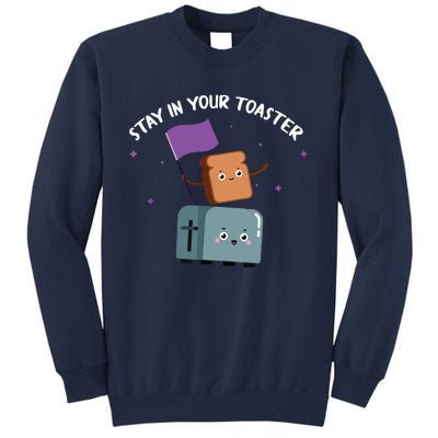 Stay In Your Toaster Funny Color Guard Gifts Tall Sweatshirt