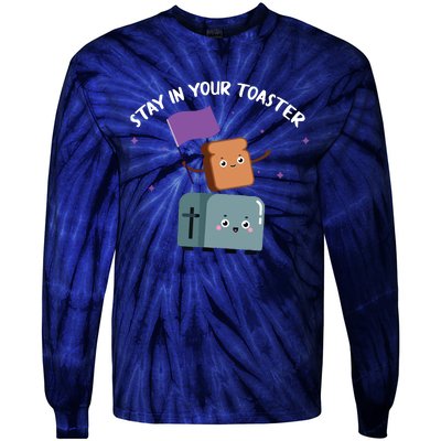 Stay In Your Toaster Funny Color Guard Gifts Tie-Dye Long Sleeve Shirt