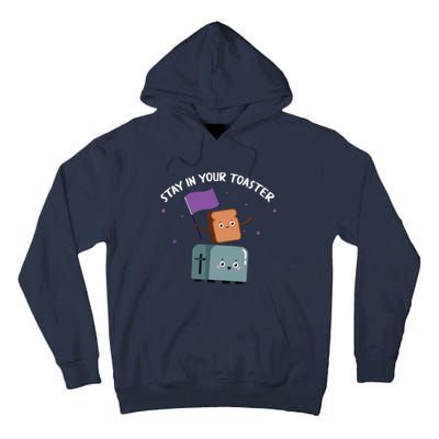 Stay In Your Toaster Funny Color Guard Gifts Tall Hoodie