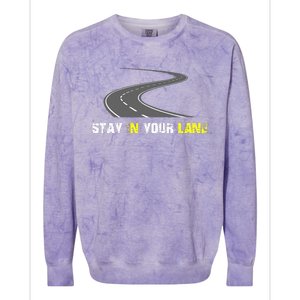 Stay In Your Lane Funny Quote Colorblast Crewneck Sweatshirt