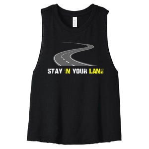 Stay In Your Lane Funny Quote Women's Racerback Cropped Tank