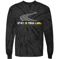 Stay In Your Lane Funny Quote Tie-Dye Long Sleeve Shirt